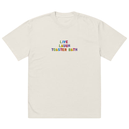Live, Laugh, Toaster Bath Embroidered Oversized Faded T-Shirt