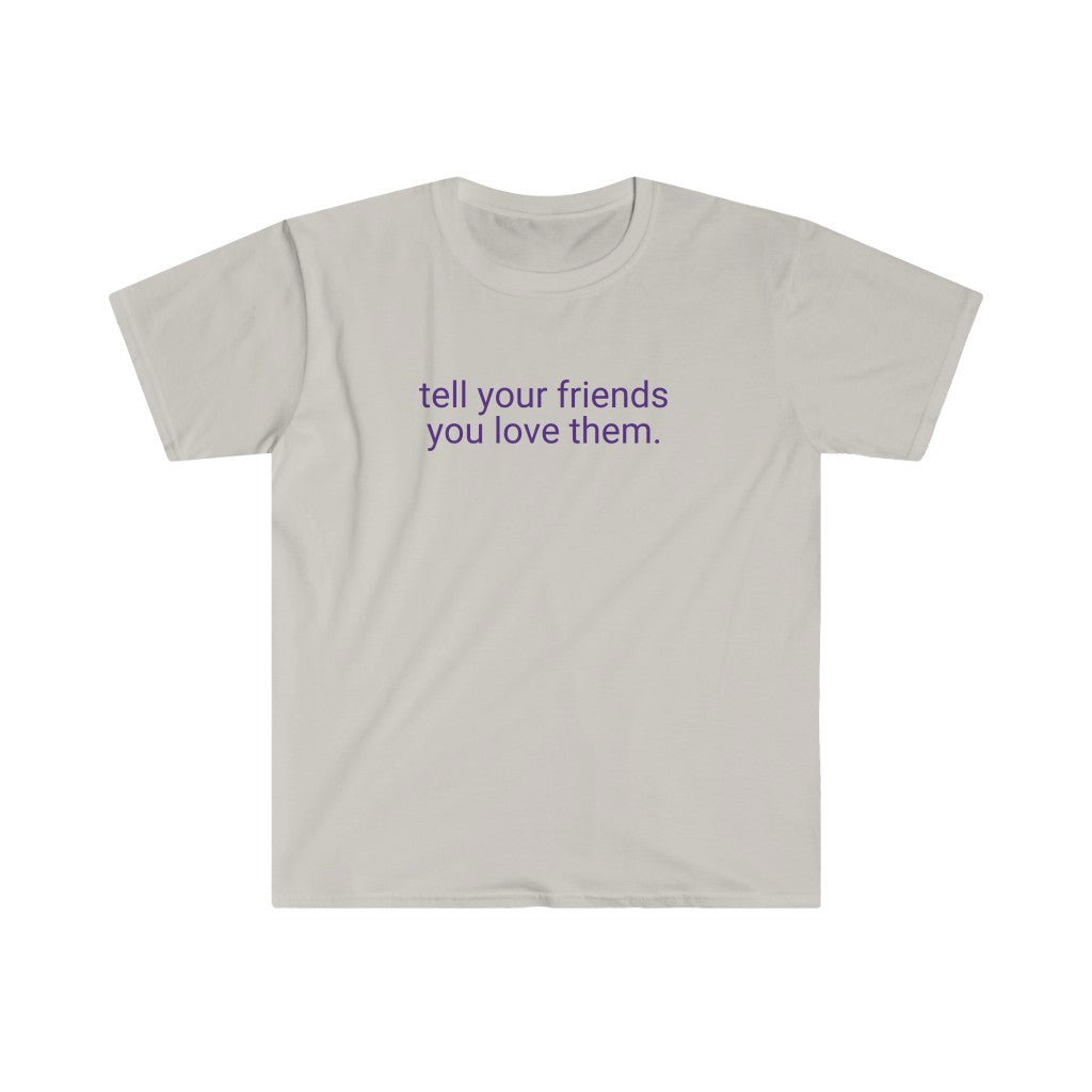 Tell your friends softstyle t-shirt - Light